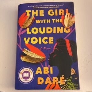 The Girl With the Louding Voice a Novel by Abi Dare Hard Cover